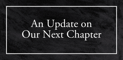 An update on our next chapter