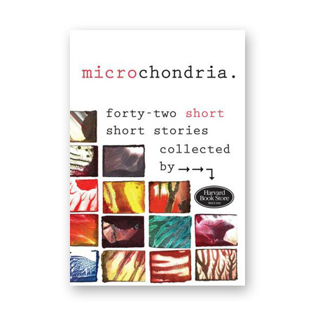 Microchondria: Forty-Two Short Stories Collected by Harvard Book Store